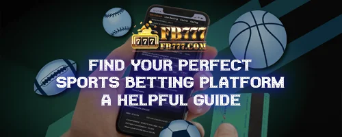 Find Your Perfect Sports Betting Platform: A Helpful Guide